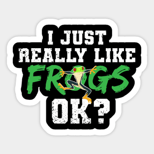 I just really like frogs ok Sticker